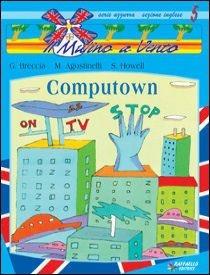 Computown - Giulietta Breccia, Marisa Agostinelli, Sarah M. Howell - Libro Raffaello 1998, Il mulino a vento. Serie azzurra | Libraccio.it