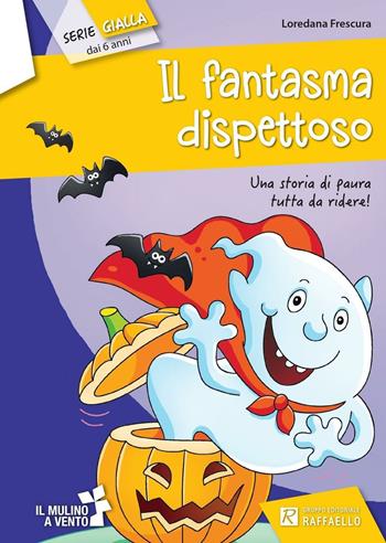 Il fantasma dispettoso - Loredana Frescura - Libro Raffaello 2013, Il mulino a vento. Serie gialla | Libraccio.it