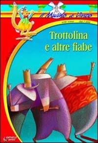 Trottolina e altre fiabe - Luigi Capuana - Libro Raffaello 1997, Il mulino a vento. Serie rossa | Libraccio.it