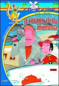 Il ritorno della mummia - Luigino Quaresima - Libro Raffaello 2013, Il mulino a vento. Serie blu | Libraccio.it