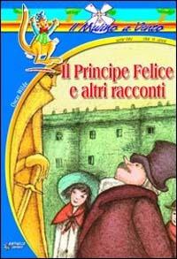 Il principe felice e altri racconti - Oscar Wilde - Libro Raffaello 2011, Il mulino a vento. Serie blu | Libraccio.it