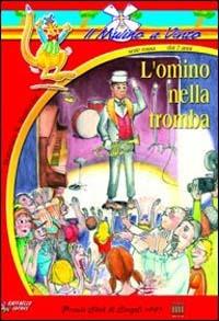 L' omino nella tromba - Domenico Romano Mantovani - Libro Raffaello 2011, Il mulino a vento. Serie rossa | Libraccio.it