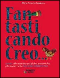 Fantasticando creo - M. Assunta Faggiano - Libro Raffaello 1999 | Libraccio.it