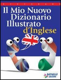 Il mio nuovo dizionario di inglese - Sarah M. Howell, Valeria Verri - Libro Raffaello 2000 | Libraccio.it