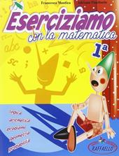 Eserciziamo matematica. Per le Scuole. Vol. 1