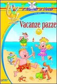 Vacanze pazze - Luigino Quaresima - Libro Raffaello 2011, Il mulino a vento | Libraccio.it