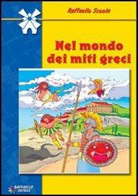 Nel mondo dei miti greci. Per la Scuola media - Elena Frontaloni - Libro Raffaello 2004 | Libraccio.it
