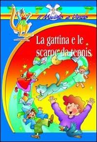 La gattina e le scarpe da tennis - Fatima Mariucci - Libro Raffaello 2009, Il mulino a vento. Serie blu | Libraccio.it