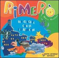 Rimerò. Per giocare con le filastrocche - Marco Moschini - Libro Raffaello 2003 | Libraccio.it