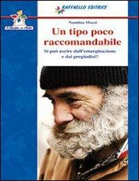 Un tipo poco raccomandabile - Nandina Muzzi - Libro Raffaello 2003, Il mulino a vento | Libraccio.it