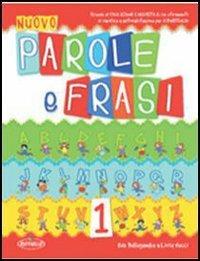 Nuovo parole e frasi. Per la 1ª classe elementare  - Libro Raffaello 2007 | Libraccio.it