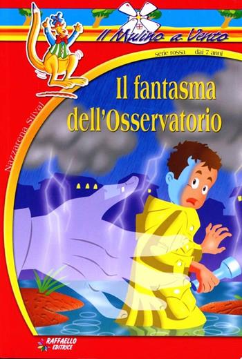 Il fantasma dell'osservatorio - Nazzarena Stival - Libro Raffaello 2009, Il mulino a vento. Serie rossa | Libraccio.it