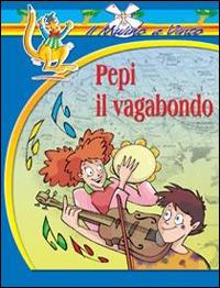 Pepi il vagabondo - Cinzia Medaglia - Libro Raffaello 2009, Il mulino a vento. Serie blu | Libraccio.it