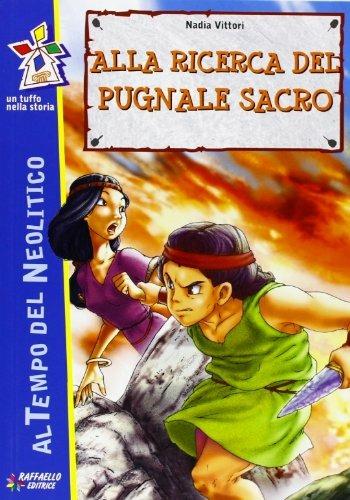 Alla ricerca del pugnale - Nadia Vittori - Libro Raffaello 2012, Tuffo nella storia | Libraccio.it