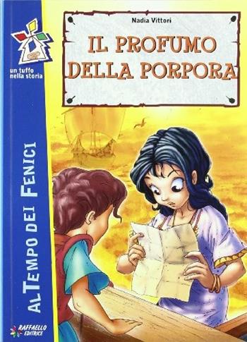 Il profumo della porpora - Nadia Vittori - Libro Raffaello 2012, Tuffo nella storia | Libraccio.it