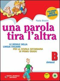 Una parola tira l'altra. Volume B. Per la Scuola media - Paola Brasini, Umberto Orazi - Libro Raffaello 2005 | Libraccio.it