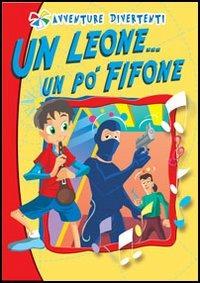 Un leone... un po' fifone - Cristina Cicconi - Libro Raffaello 2006, Il mulino a vento. Serie rossa | Libraccio.it