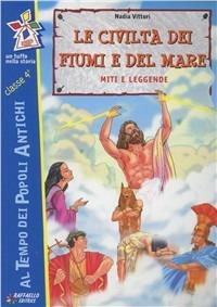 Le civiltà dei fiumi e del mare - Nadia Vittori - Libro Raffaello 2012, Il mulino a vento. Serie blu | Libraccio.it