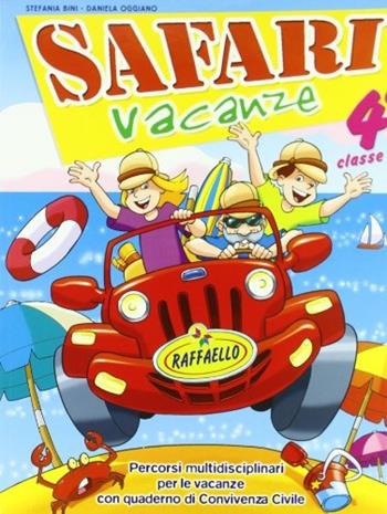 Safari vacanze. Vol. 4 - Stefania Bini, Daniela Oggiano - Libro Raffaello 2006 | Libraccio.it