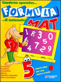 Formula mat. Quaderno operativo di matematica. Per la 5ª classe elementare  - Libro Raffaello 2006 | Libraccio.it