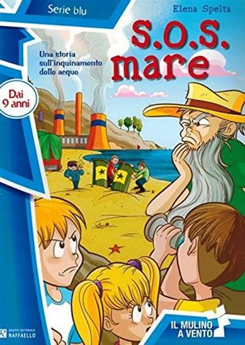 SOS mare - Elena Spelta - Libro Raffaello 2017, Il mulino a vento. Serie blu | Libraccio.it