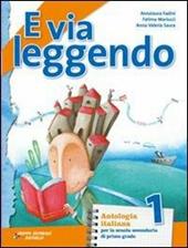 E via leggendo. Per la Scuola media. Con e-book. Con espansione online. Vol. 1