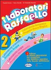 I laboratori Raffaello. Guida per l'insegnante. Per la Scuola materna. Vol. 2