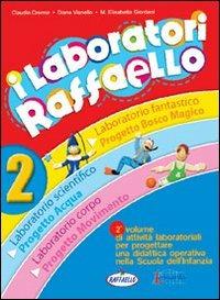 I laboratori Raffaello. Guida per l'insegnante. Per la Scuola materna. Vol. 2 - Claudia Crenna, Diana Vianello - Libro Raffaello 2007 | Libraccio.it