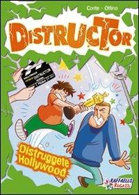 Distruggete Hollywood. Ediz. illustrata - Silvio Conte, Mariella Ottino - Libro Raffaello 2009 | Libraccio.it