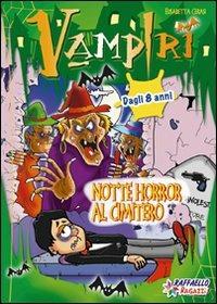 Ottavio... Notte horror al cimitero - Elisabetta Cerasi - Libro Raffaello 2009, Gli irresistibili | Libraccio.it