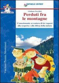 Perduti fra le montagne - Giulia Facchini - Libro Raffaello 2012, Il mulino a vento | Libraccio.it