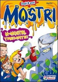 M-Mostri, tremate! Ediz. illustrata - Aquilino - Libro Raffaello 2009 | Libraccio.it