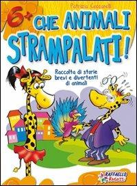 Che animali strampalati! Ediz. illustrata - Patrizia Ceccarelli - Libro Raffaello 2009 | Libraccio.it