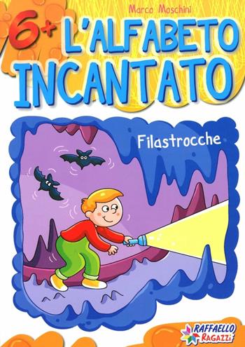 L' alfabeto incantato - Marco Moschini - Libro Raffaello 2009 | Libraccio.it