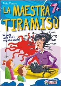 La maestra Tiramisù - Paola Valente - Libro Raffaello 2009 | Libraccio.it