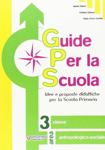 Guide per la scuola. Antropologico-sociale. Vol. 3 - Narda Fattori, Monica Galassi, M. Rosa Montini - Libro Raffaello 2008 | Libraccio.it