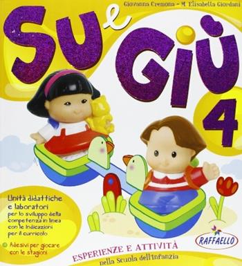 Su e giù 4 anni - Giovanna Cremona, M. Elisabetta Giordani - Libro Raffaello 2008 | Libraccio.it
