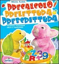 Precalcolo, prelettura, prescrittura. Per la Scuola materna - Milena Casoni - Libro Raffaello 2012 | Libraccio.it
