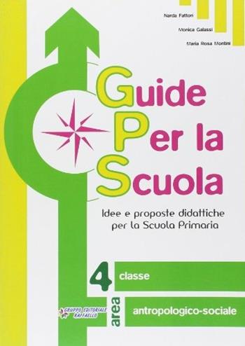 Guide per la scuola. Area antropologico-sociale. Per la 4ª classe elementare - Narda Fattori - Libro Raffaello 2008 | Libraccio.it