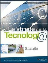 Le strade della tecnologia. Vol. A-B-C. Per la Scuola media. Con CD-ROM. - Francesco Furci, Elisabetta Pozzi - Libro Raffaello 2009 | Libraccio.it