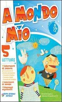 A mondo mio. Per la 5ª classe elementare. Con CD Audio. - Giovanna Marchegiani, Nadia Vittori, Eva Pigliapoco - Libro Raffaello 2009 | Libraccio.it
