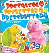 Precalcolo. Prelettura, prescrittura. Per la Scuola materna - Milena Casoni - Libro Raffaello 2009 | Libraccio.it