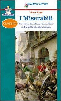 I miserabili - Victor Hugo - Libro Raffaello 2010 | Libraccio.it