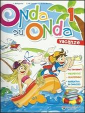 Onda su onda. Con Narrativa. Per la 1ª classe elementare