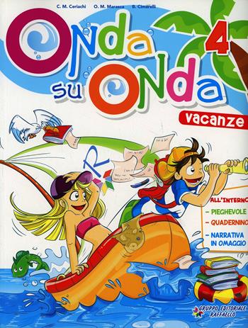 Onda su onda. Con Narrativa. Per la 4ª classe elementare - Ilde Bellagamba, Carla Maria Ceriachi, Ombretta Maria Marasca - Libro Raffaello 2010 | Libraccio.it