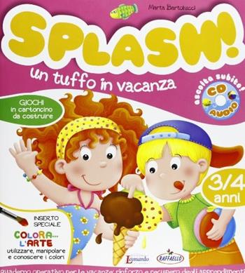 Splash! Un tuffo in vacanza. 3/4 anni. Con CD Audio - Marta Bartolucci - Libro Raffaello 2013 | Libraccio.it