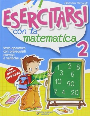 Esercitarsi con la matematica. Per la 2ª classe elementare - Claudia Riccardi - Libro Raffaello 2010 | Libraccio.it