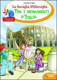 La famiglia Millemiglia tra i monumenti d'Italia. Ediz. illustrata - Isabella Paglia - Libro Raffaello 2012 | Libraccio.it