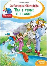 La famiglia Millemiglia tra fiumi e laghi - Isabella Paglia - Libro Raffaello 2011, Il mulino a vento | Libraccio.it