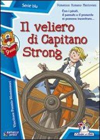 Il veliero di capitano Strong - Domenico Romano Mantovani - Libro Raffaello 2012 | Libraccio.it